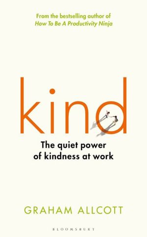 Cover for Graham Allcott · KIND: The quiet power of kindness at work (Hardcover Book) (2024)