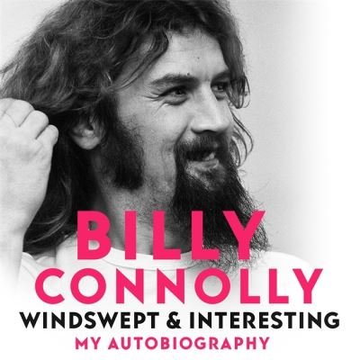 Cover for Billy Connolly · Windswept &amp; Interesting: My Autobiography (Hörbuch (CD)) [Unabridged edition] (2021)