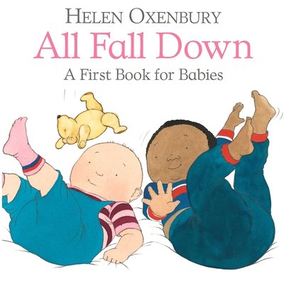 Cover for Helen Oxenbury · All Fall Down: A First Book for Babies (Board book) (2018)