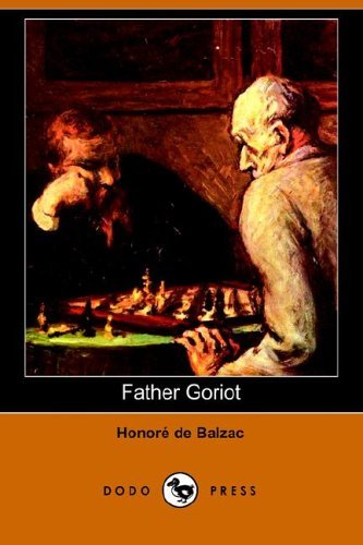 Father Goriot (Dodo Press) - Honore De Balzac - Boeken - Dodo Press - 9781406506402 - 5 mei 2006