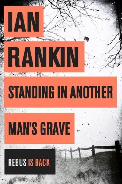 Cover for Ian Rankin · Standing in Another Man's Grave: The #1 bestselling series that inspired BBC One’s REBUS - A Rebus Novel (Paperback Bog) (2013)