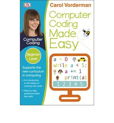 Cover for Carol Vorderman · Computer Coding Made Easy, Ages 7-11 (Key Stage 2): Beginner Level Python Computer Coding Exercises - Made Easy Workbooks (Paperback Bog) (2014)