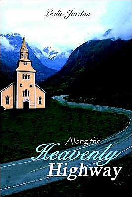 Cover for Leslie Jordan · Along the Heavenly Highway (Paperback Book) (2003)