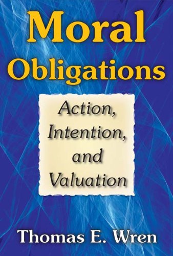 Cover for Thomas E. Wren · Moral Obligations: Action, Intention, and Valuation (Paperback Book) [Revised Ed. edition] (2010)