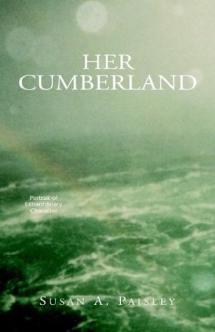 Her Cumberland - Susan Anne Paisley - Bücher - Xlibris - 9781413436402 - 15. April 2004