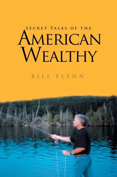 Cover for William Flynn · Secret Tales Of The American Wealthy (Paperback Book) (2004)