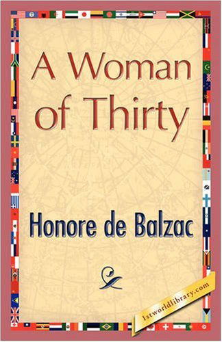 A Woman of Thirty - Honore De Balzac - Books - 1st World Publishing - 9781421893402 - October 1, 2008