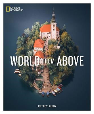 Cover for Jeffrey Kerby · National Geographic World From Above (Hardcover Book) (2024)