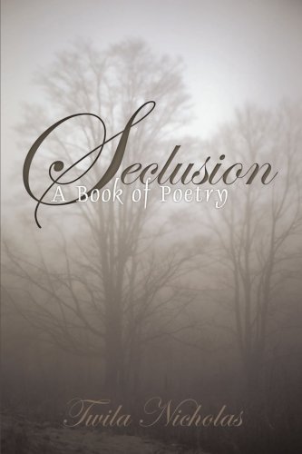 Cover for Twila Nicholas · Seclusion: a Book of Poetry (Taschenbuch) (2010)