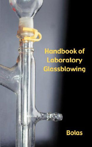 Cover for Bernard D. Bolas · A Handbook of Laboratory Glassblowing (Paperback Book) [Concise edition] (2007)