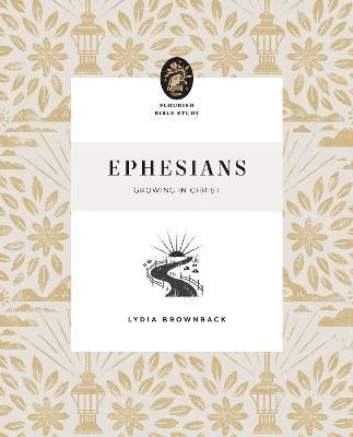 Cover for Lydia Brownback · Ephesians: Growing in Christ - Flourish Bible Study (Pocketbok) (2023)