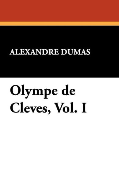 Cover for Alexandre Dumas · Olympe De Cleves, Vol. I (Paperback Bog) (2024)