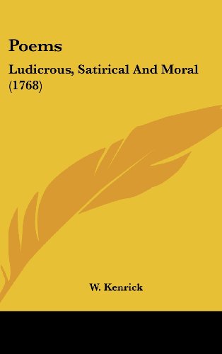 Cover for W. Kenrick · Poems: Ludicrous, Satirical and Moral (1768) (Gebundenes Buch) (2008)