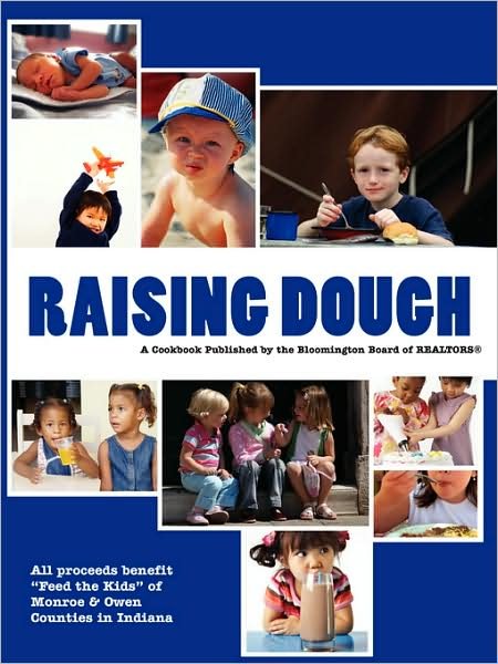 Cover for Board of Realtors Bloomington Board of Realtors · Raising Dough: Feed the Kids (Paperback Book) (2008)