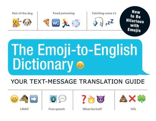 Cover for Adams Media · The Emoji-To-English Dictionary: Your Text-Message Translation Guide (Paperback Bog) (2015)