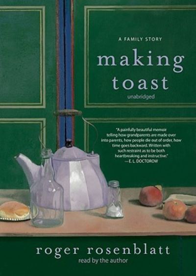 Cover for Roger Rosenblatt · Making Toast (N/A) (2010)