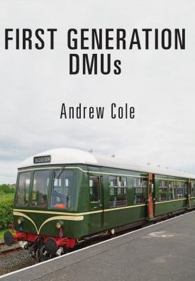 Cover for Andrew Cole · First Generation DMUs (Paperback Book) (2017)