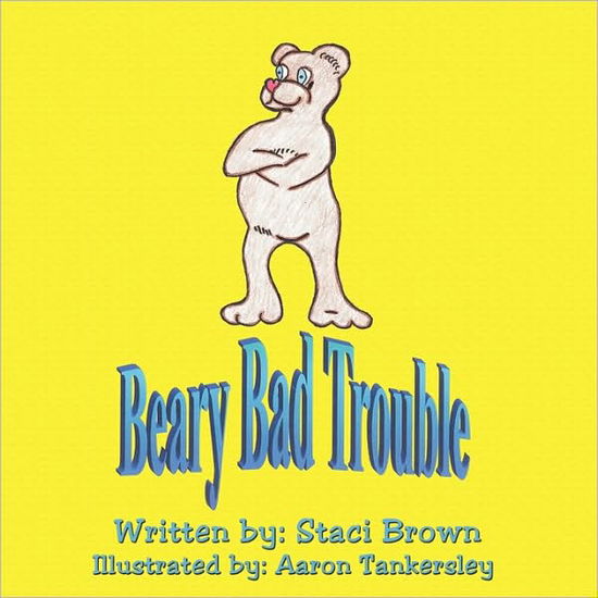 Cover for Staci Brown · Beary Bad Trouble (Paperback Book) (2010)