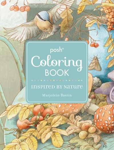 Posh Adult Coloring Book: Inspired by Nature - Posh Coloring Books - Marjolein Bastin - Bøger - Andrews McMeel Publishing - 9781449486402 - 15. august 2017