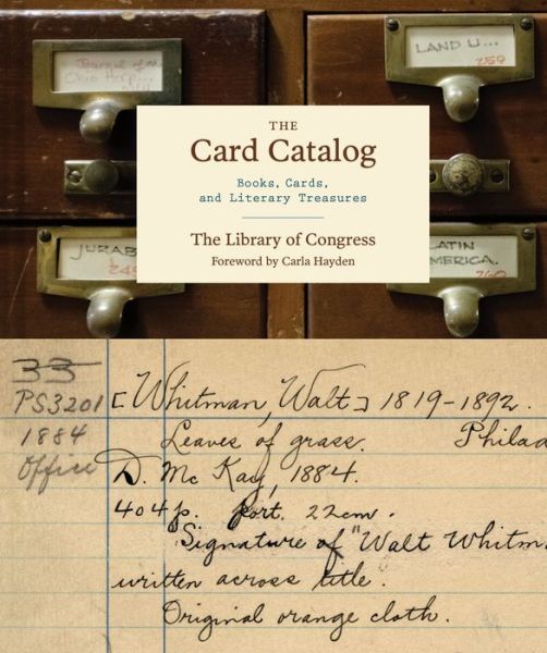 Cover for Library of Congress · Card Catalog: Books, Cards, and Literary Treasures (Hardcover Book) (2017)