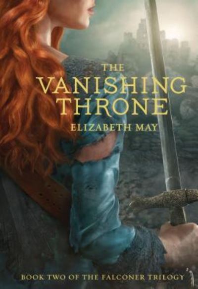 Cover for Elizabeth May · Vanishing Throne Book Two of the Falconer Trilogy (Book) (2017)