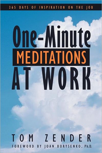 Cover for Tom Zender · One-minute Meditations at Work: 365 Days of Inspiration on the Job (Paperback Book) (2011)