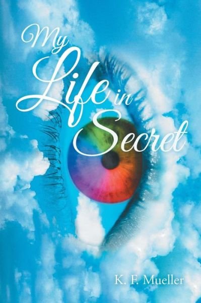 Cover for K F Mueller · My Life in Secret (Pocketbok) (2013)