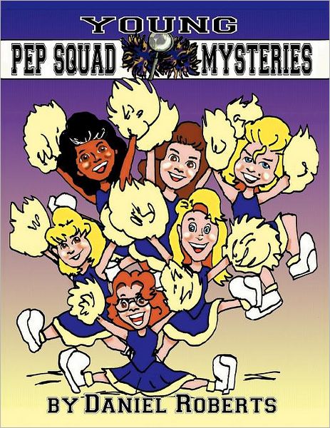 Cover for Daniel Roberts · Young Pep Squad Mysteries (Paperback Book) (2011)