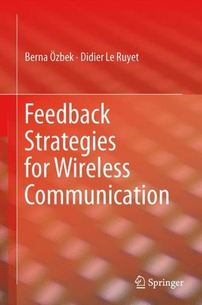 Cover for Berna OEzbek · Feedback Strategies for Wireless Communication (Hardcover bog) [2014 edition] (2013)