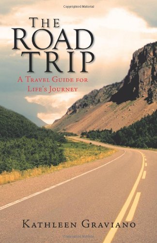 Cover for Kathleen Graviano · The Road Trip: a Travel Guide for Life's Journey (Paperback Bog) (2011)