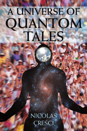 Cover for Nicolas Cresci · A Universe of Quantom Tales (Paperback Book) (2012)