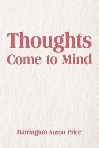 Cover for Barrington Aaron Price · Thoughts Come to Mind (Paperback Book) (2012)