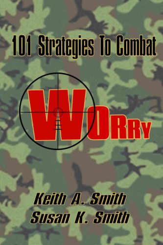 Cover for Keith a Smith · 101 Strategies to Combat Worry (Paperback Book) [Lrg edition] (2011)