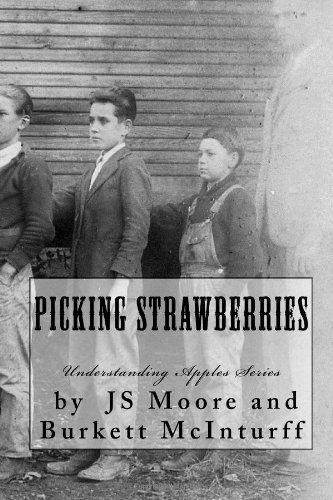 Cover for Js Moore · Picking Strawberries: the Burkett Mcinturff Story (Paperback Book) [Lrg edition] (2011)