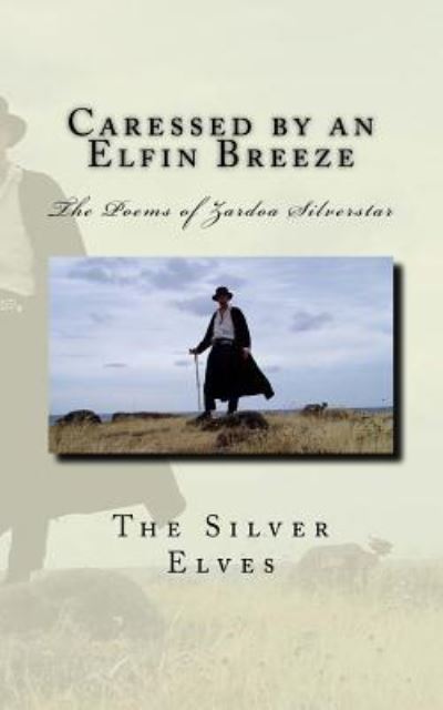 Cover for The Silver Elves · Caressed by an Elfin Breeze: the Poems of Zardoa Silverstar (Pocketbok) (2011)