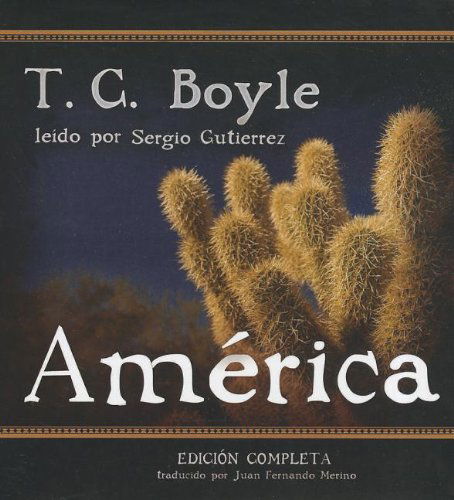 Cover for T. C. Boyle · América: Spanish-language Version of --'the Tortilla Curtain' (Audiobook (CD)) [Spanish, Unabridged edition] (2007)