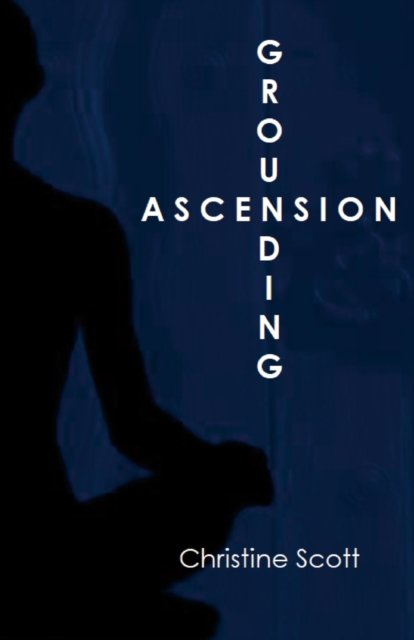 Cover for Christine Scott · Grounding Ascension (Paperback Book) (2022)