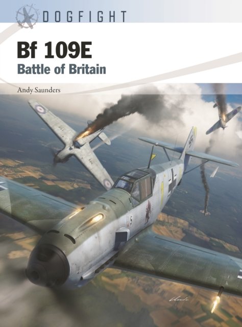 Cover for Andy Saunders · Bf 109E: Battle of Britain - Dogfight (Paperback Bog) (2024)