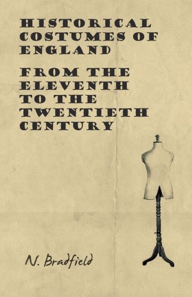 Cover for N. Bradfield · Historical Costumes of England - From the Eleventh to the Twentieth Century (Paperback Bog) (2016)