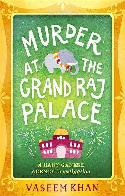 Cover for Vaseem Khan · Murder at the Grand Raj Palace: Baby Ganesh Agency Book 4 - Baby Ganesh series (Paperback Book) (2019)