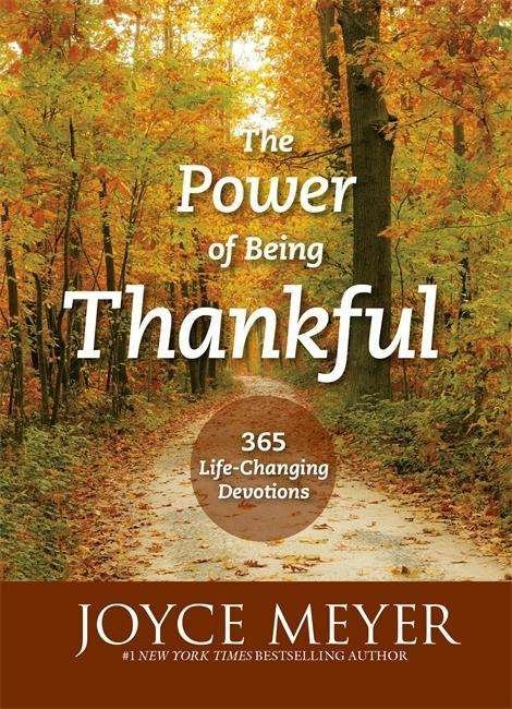 Cover for Joyce Meyer · The Power of Being Thankful: 365 Life Changing Devotions (Paperback Bog) (2015)