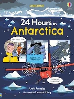 24 Hours in Antarctica - 24 Hours In... - Andy Prentice - Bøger - Usborne Publishing Ltd - 9781474996402 - 10. november 2022