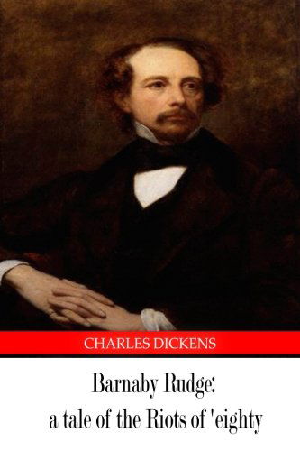 Barnaby Rudge - Charles Dickens - Kirjat - CreateSpace Independent Publishing Platf - 9781475168402 - maanantai 9. huhtikuuta 2012