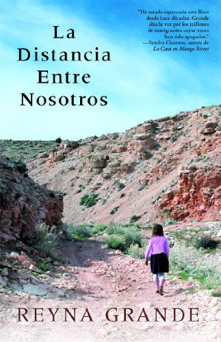 La distancia entre nosotros - Atria Espanol - Reyna Grande - Kirjat - Atria/Primero Sueno Press - 9781476710402 - tiistai 16. huhtikuuta 2013