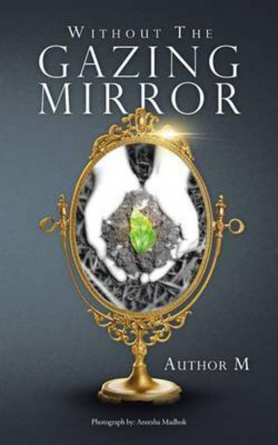 Cover for Author M · Without the Gazing Mirror (Paperback Book) (2014)