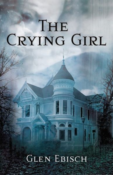 Cover for Glen Ebisch · The Crying Girl (Paperback Book) (2012)