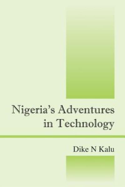 Cover for Dike N Kalu · Nigeria's Adventures in Technology (Taschenbuch) (2015)