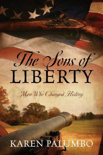 Cover for Karen Palumbo · The Sons of Liberty: Men Who Changed History (Paperback Book) (2017)