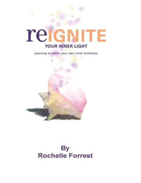 Cover for Rochelle Forrest · Re-ignite Your Inner Light Workbook (Paperback Book) (2013)