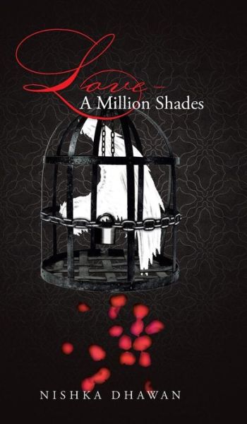 Cover for Nishka Dhawan · Love- a Million Shades (Hardcover Book) (2014)